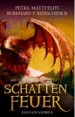 Schattenfeuer: Fantasy-Kurzgeschichten Cover des Buches Schattenfeuer: Fantasy-Kurzgeschichten (ISBN: 9783956690679)