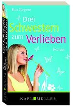 Drei Schwestern zum Verlieben Cover des Buches Drei Schwestern zum Verlieben (ISBN: 9783956742118)