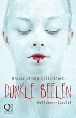 Bloody Qindie präsentiert: Dunkle Seelen Cover des Buches Bloody Qindie präsentiert: Dunkle Seelen (ISBN: 9783956810503)