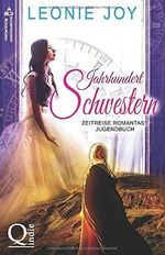 Jahrhundertschwestern: Romantasy Zeitreise Jugendbuch Cover des Buches Jahrhundertschwestern: Romantasy Zeitreise Jugendbuch (ISBN: 9783956811463)