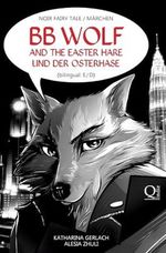 BB Wolf: and the Easter Hare / und der Osterhase Cover des Buches BB Wolf: and the Easter Hare / und der Osterhase (ISBN: 9783956812415)
