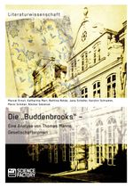 Die „Buddenbrooks“ – Eine Analyse von Thomas Manns Gesellschaftsroman Cover des Buches Die „Buddenbrooks“ – Eine Analyse von Thomas Manns Gesellschaftsroman (ISBN: 9783956871047)