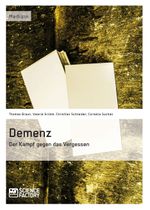 Demenz – Der Kampf gegen das Vergessen Cover des Buches Demenz – Der Kampf gegen das Vergessen (ISBN: 9783956871153)