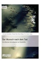 Der Wunsch nach dem Tod. Zur ethischen Vertretbarkeit von Sterbehilfe Cover des Buches Der Wunsch nach dem Tod. Zur ethischen Vertretbarkeit von Sterbehilfe (ISBN: 9783956871290)