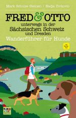 FRED & OTTO unterwegs in der Sächsischen Schweiz und Dresden Cover des Buches FRED & OTTO unterwegs in der Sächsischen Schweiz und Dresden (ISBN: 9783956930188)