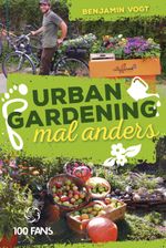 Urban Gardening mal anders Cover des Buches Urban Gardening mal anders (ISBN: 9783957050182)