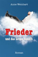 Frieder und das Leben danach Cover des Buches Frieder und das Leben danach (ISBN: 9783957160980)