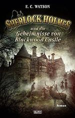 Sherlock Holmes - Neue Fälle 16: Sherlock Holmes und die Geheimnisse von Blackwood Castle Cover des Buches Sherlock Holmes - Neue Fälle 16: Sherlock Holmes und die Geheimnisse von Blackwood Castle (ISBN: 9783957192158)