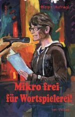 Mikro frei für Wortspielerei! Cover des Buches Mikro frei für Wortspielerei! (ISBN: 9783957200099)