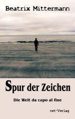 Spur der Zeichen Cover des Buches Spur der Zeichen (ISBN: 9783957201577)
