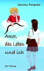 Amor, das Leben und ich Cover des Buches Amor, das Leben und ich (ISBN: 9783957201843)