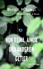 Von Reina, Ainoa und anderem Getier Cover des Buches Von Reina, Ainoa und anderem Getier (ISBN: 9783957203342)