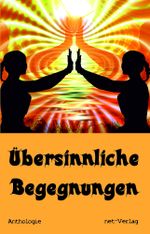 Übersinnliche Begegnungen Cover des Buches Übersinnliche Begegnungen (ISBN: 9783957203939)