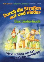Durch die Straßen auf und nieder - Viele schöne Herbst- und Laternenlieder Cover des Buches Durch die Straßen auf und nieder - Viele schöne Herbst- und Laternenlieder (ISBN: 9783957222060)