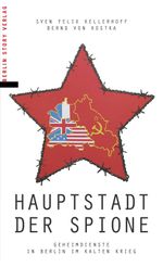 Hauptstadt der Spione: Geheimdienste in Berlin im Kalten Krieg Cover des Buches Hauptstadt der Spione: Geheimdienste in Berlin im Kalten Krieg (ISBN: 9783957230874)