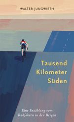 Tausend Kilometer Süden Cover des Buches Tausend Kilometer Süden (ISBN: 9783957260598)