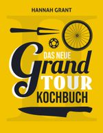 Das neue Grand Tour Kochbuch 2.0 Cover des Buches Das neue Grand Tour Kochbuch 2.0 (ISBN: 9783957260802)