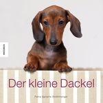 Der kleine Dackel Cover des Buches Der kleine Dackel (ISBN: 9783957280978)