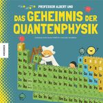 Professor Albert und das Geheimnis der Quantenphysik Cover des Buches Professor Albert und das Geheimnis der Quantenphysik (ISBN: 9783957282262)