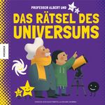 Professor Albert und das Rätsel des Universums Cover des Buches Professor Albert und das Rätsel des Universums (ISBN: 9783957284808)