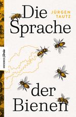 Die Sprache der Bienen Cover des Buches Die Sprache der Bienen (ISBN: 9783957285034)