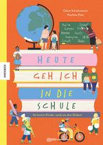 Heute geh ich in die Schule Cover des Buches Heute geh ich in die Schule (ISBN: 9783957286796)