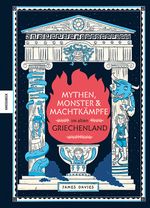 Mythen, Monster und Machtkämpfe im alten Griechenland Cover des Buches Mythen, Monster und Machtkämpfe im alten Griechenland (ISBN: 9783957287229)