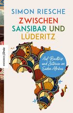 Zwischen Sansibar und Lüderitz Cover des Buches Zwischen Sansibar und Lüderitz (ISBN: 9783957287434)