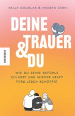 Deine Trauer und du Cover des Buches Deine Trauer und du (ISBN: 9783957287595)