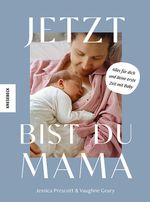 Jetzt bist du Mama Cover des Buches Jetzt bist du Mama (ISBN: 9783957287618)