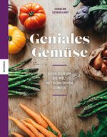 Geniales Gemüse Cover des Buches Geniales Gemüse (ISBN: 9783957288424)