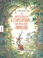 Die abenteuerliche Expedition des Professors Papillon Cover des Buches Die abenteuerliche Expedition des Professors Papillon (ISBN: 9783957288653)