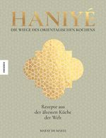 Haniyé. Die Wiege des orientalischen Kochens Cover des Buches Haniyé. Die Wiege des orientalischen Kochens (ISBN: 9783957288707)