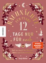 Rauhnächte für Paare - 12 Tage nur für euch Cover des Buches Rauhnächte für Paare - 12 Tage nur für euch (ISBN: 9783957288837)