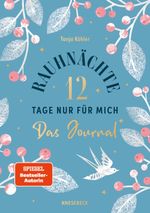 Rauhnächte - 12 Tage nur für mich - Das Journal zum Buch Cover des Buches Rauhnächte - 12 Tage nur für mich - Das Journal zum Buch (ISBN: 9783957289254)