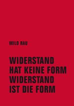 Widerstand hat keine Form, Widerstand ist die Form Cover des Buches Widerstand hat keine Form, Widerstand ist die Form (ISBN: 9783957326126)