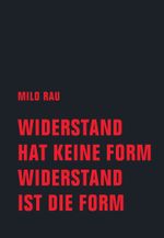 Widerstand hat keine Form, Widerstand ist die Form Cover des Buches Widerstand hat keine Form, Widerstand ist die Form (ISBN: 9783957326379)