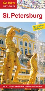GO VISTA: Reiseführer St. Petersburg Cover des Buches GO VISTA: Reiseführer St. Petersburg (ISBN: 9783957331335)