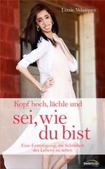Kopf hoch, lächle und sei, wie du bist Cover des Buches Kopf hoch, lächle und sei, wie du bist (ISBN: 9783957340160)