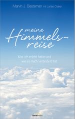 Meine Himmelsreise: Was ich erlebt habe und wie es mich verändert hat. Cover des Buches Meine Himmelsreise: Was ich erlebt habe und wie es mich verändert hat. (ISBN: 9783957340573)