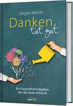 Danken tut gut Cover des Buches Danken tut gut (ISBN: 9783957340658)