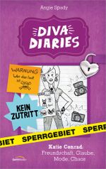 Diva Diaries 01 - Katie Conrad: Freundschaft, Glaube, Mode, Chaos. Cover des Buches Diva Diaries 01 - Katie Conrad: Freundschaft, Glaube, Mode, Chaos. (ISBN: 9783957340771)