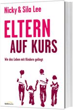 Eltern auf Kurs Cover des Buches Eltern auf Kurs (ISBN: 9783957342713)