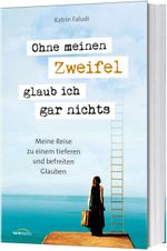Ohne meinen Zweifel glaub ich gar nichts Cover des Buches Ohne meinen Zweifel glaub ich gar nichts (ISBN: 9783957346322)
