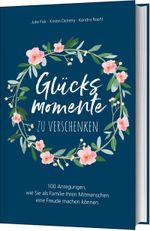 Glücksmomente zu verschenken Cover des Buches Glücksmomente zu verschenken (ISBN: 9783957347114)