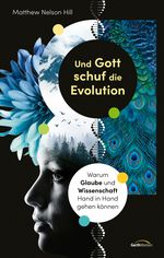 Und Gott schuf die Evolution: Warum Glaube und Wissenschaft Hand in Hand gehen können Cover des Buches Und Gott schuf die Evolution: Warum Glaube und Wissenschaft Hand in Hand gehen können (ISBN: 9783957347978)