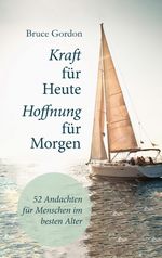 Kraft für heute - Hoffnung für morgen Cover des Buches Kraft für heute - Hoffnung für morgen (ISBN: 9783957348074)