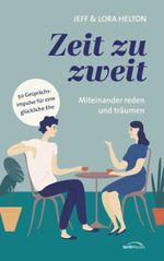 Zeit zu zweit - miteinander reden und träumen Cover des Buches Zeit zu zweit - miteinander reden und träumen (ISBN: 9783957348128)