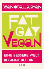 Fat. Gay. Vegan. Cover des Buches Fat. Gay. Vegan. (ISBN: 9783957361226)
