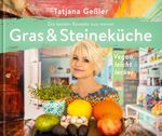 Die besten Rezepte aus meiner Gras & Steineküche Cover des Buches Die besten Rezepte aus meiner Gras & Steineküche (ISBN: 9783957471710)